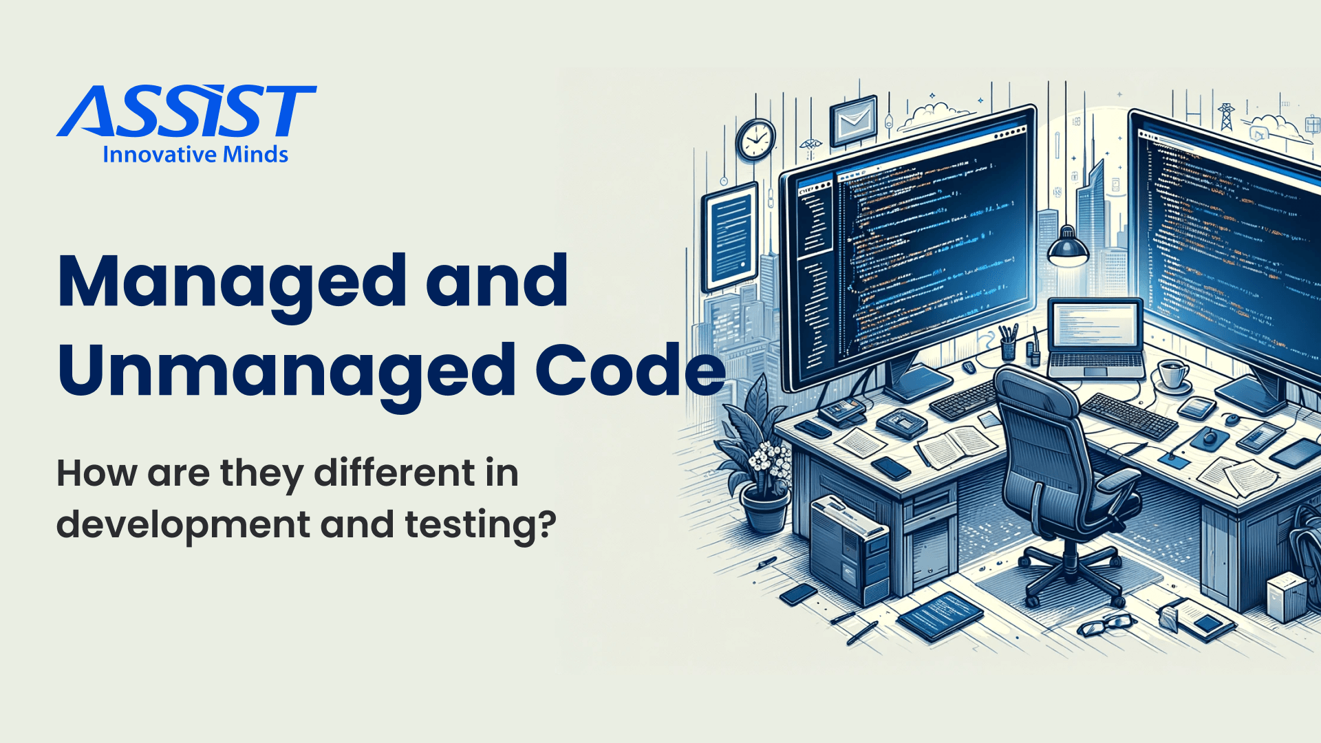 Managed and Unmanaged Code. How are they different in development and testing?